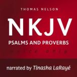 Voice Only Audio Bible - New King James Version, NKJV (Narrated by Tinasha LaRaye): Psalms and Proverbs
