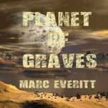 Planet of Graves, Marc Everitt