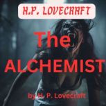 Lovecraft:  The Alchemist A Curse that kills at 32 years of age., H. P. Lovecraft