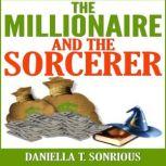 The Millionaire and the Sorcerer, Daniella T. Sonrious