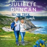 Slow Trek to Triumph A Mature-Age Christian Romance, Juliette Duncan