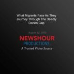 What Migrants Face As They Journey Through The Deadly Darien Gap, PBS NewsHour