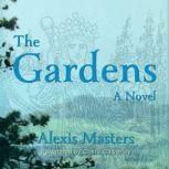 The Gardens A Novel of Tuscan Mysteries and Magic, Alexis Masters