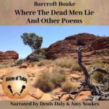 Where The Dead Men Lie And Other Poems, Barcroft Boake