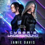 Cyber's Underground Sapiens Run Book 3, Jamie Davis