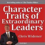 Character Traits of Extraordinary Leaders, Chris Widener