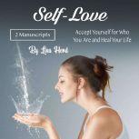 Self-Love Accept Yourself for Who You Are and Heal Your Life, Lisa Herd
