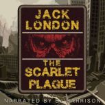 The Scarlet Plague Classic Tales Edition, Jack London