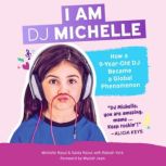 I Am DJ Michelle How a Nine-Year-Old DJ Became a Global Phenomenon, Michelle Rasul