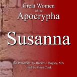 Great Women of The Apocrypha: Susanna, Robert Bagley