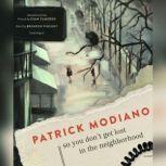 So You Dont Get Lost in the Neighborhood, Patrick Modiano