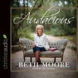 Audacious, Beth Moore
