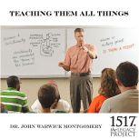 Teaching Them All Things, John Warwick Montgomery