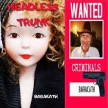 Headless trunk Wanted criminals, BARAKATH
