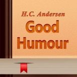 Good Humour, H. C. Andersen