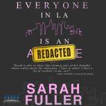 Everyone In LA Is An Asshole Book 1, Sarah Fuller