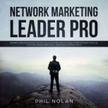 Network Marketing Pro: Beginners Guide for Introverts on how to build a Network Marketing Business Empire recruiting People on Social Media without Direct Sales  Unlock your Leadership skills!