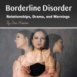 Borderline Disorder Relationships, Drama, and Warnings