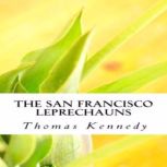 The San Francisco Leprechans, Thomas Kennedy