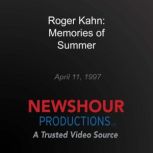 Roger Kahn: Memories of Summer, PBS NewsHour