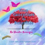 From Caterpillars to Butterflies, Ra'Sheeka Keonique