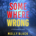 Somewhere Wrong (A Piper Woods FBI Suspense ThrillerBook Five) Digitally narrated using a synthesized voice, Molly Black