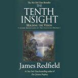 The Tenth Insight Holding the Vision; A Concise Guide, James Redfield