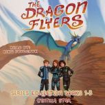The Dragon Flyers Series: Books 1-3: The Dragon Flyers Collection Series Collection Books 1-3, Cynthia Star