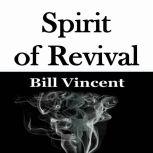 Spirit of Revival, Bill Vincent