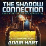 The Shadow Connection Book 6 of The Evaran Chronicles, Adair Hart
