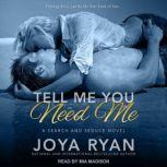 Tell Me You Need Me, Joya Ryan