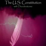 The U.S. Constitution - with Thunderstorms, James Madison