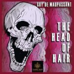 The Head of Hair Classic Tales Edition, Guy de Maupassant