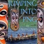 Jumping Into PNG, Sally Cook