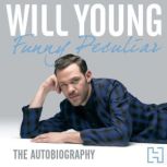 Funny Peculiar The Autobiography, Will Young