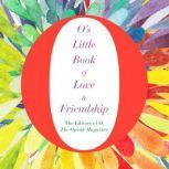 O's Little Book of Love and Friendship, O, The Oprah Magazine