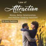 Law of Attraction Money, Better Relationships, and Positive Thinking Explained, Jenny Hashkins
