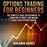 Options Trading for Beginners, Benjamin Barret