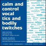 Calm and Control Vocal Tics and Bodily Twitches, Lynda Hudson
