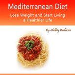 Mediterranean Diet Planner and Menu Booklet for Enthusiasts and Beginners, Shelbey Andersen