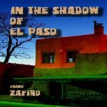 In the Shadow of El Paso, Frank Zafiro