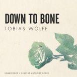 Down to Bone, Tobias Wolff