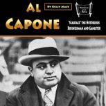 Al Capone Scarface the Notorious Businessman and Gangster