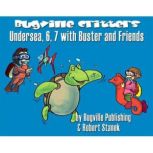 Undersea, 6, 7 with Buster and Friends, Robert Stanek