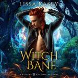 WitchBane Gay Urban Fantasy Action Adventure Novel, Lissa Kasey