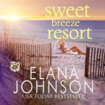 Sweet Breeze Resort Clean Beach Billionaire Romance, Elana Johnson