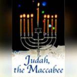 Judah the Maccabee, Anonymous