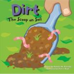 Dirt The Scoop on Soil, Natalie Rosinsky