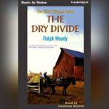 Dry Divide, Ralph Moody