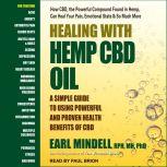 Healing with Hemp CBD Oil A Simple Guide to Using Powerful and Proven Health Benefits of CBD, RPh Mindell